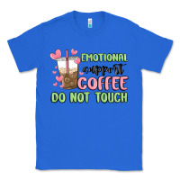 True Royal emotional support coffee do not touch Classic Tee - MaliasSmallBusiness