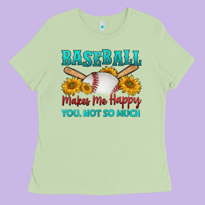 Baseball Makes Me Happy You, Not So Much Ladies Tee Designed By Hra Design Shop
