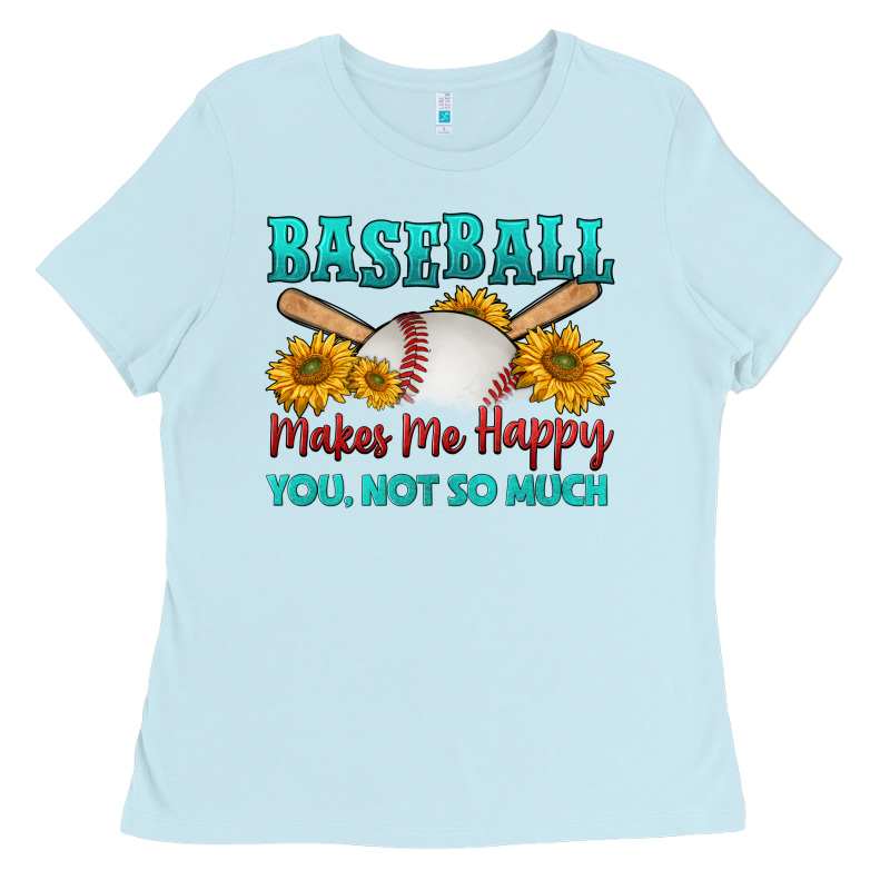 Baseball Makes Me Happy You, Not So Much Ladies Tee by HRA Design Shop | Teevron