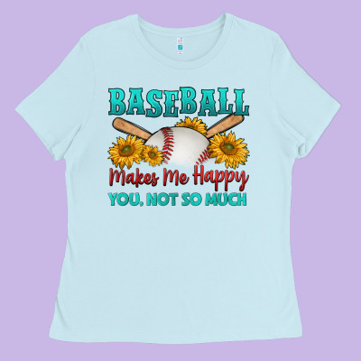 Baseball Makes Me Happy You, Not So Much Ladies Tee Designed By Hra Design Shop