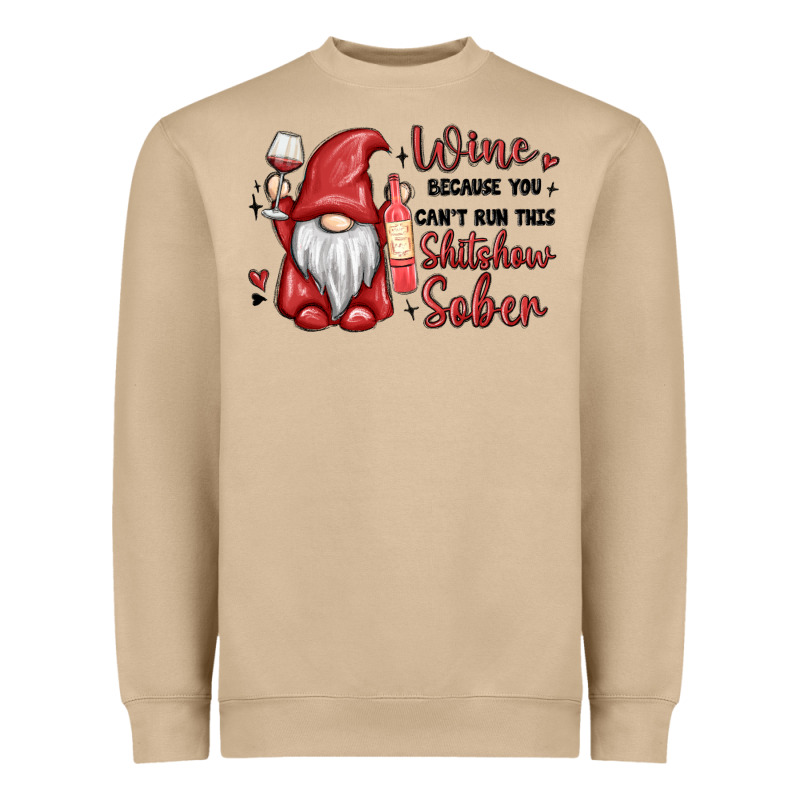 Wine Because You Cant Run This Shitshow Sober Heavyweight Sweatshirt by MaliasSmallBusiness | Teevron
