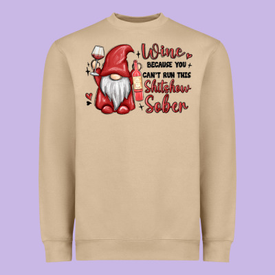 Wine Because You Cant Run This Shitshow Sober Heavyweight Sweatshirt Designed By Maliassmallbusiness