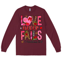 Burgundy love never fails i corintians 13 8 Long Sleeve Tee - NancyCooperArtShop