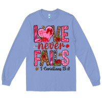 Love Never Fails I Corintians 13 8 Long Sleeve Tee | Teevron
