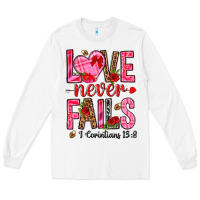 White love never fails i corintians 13 8 Long Sleeve Tee - NancyCooperArtShop