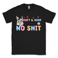 Black soft and kind but i take no shit Classic Tee - MaliasSmallBusiness