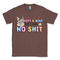 Chestnut soft and kind but i take no shit Classic Tee - MaliasSmallBusiness