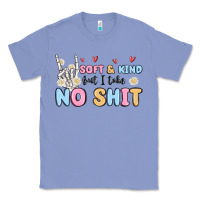 Colony Blue soft and kind but i take no shit Classic Tee - MaliasSmallBusiness