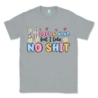 Heather Grey soft and kind but i take no shit Classic Tee - MaliasSmallBusiness
