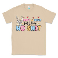Mushroom soft and kind but i take no shit Classic Tee - MaliasSmallBusiness