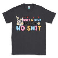 Smoke soft and kind but i take no shit Classic Tee - MaliasSmallBusiness