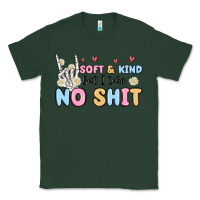 Sports Green soft and kind but i take no shit Classic Tee - MaliasSmallBusiness