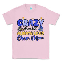 Bubblegum Pink crazy proud always loud cheer mom Classic Tee - MaliasSmallBusiness