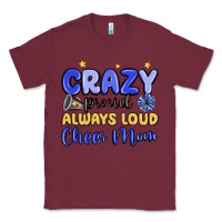 Burgundy crazy proud always loud cheer mom Classic Tee - MaliasSmallBusiness