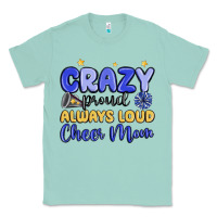 Seafoam crazy proud always loud cheer mom Classic Tee - MaliasSmallBusiness
