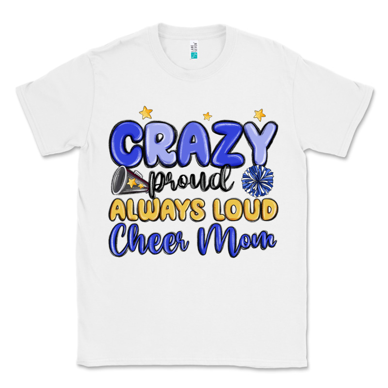 Crazy Proud Always Loud Cheer Mom Classic Tee by MaliasSmallBusiness | Teevron