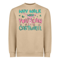 Mushroom why walk then you can cartwheel Heavyweight Sweatshirt - MaliasSmallBusiness