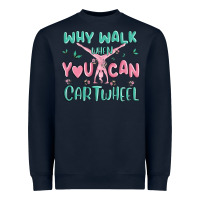 Navy why walk then you can cartwheel Heavyweight Sweatshirt - MaliasSmallBusiness