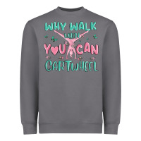 Storm why walk then you can cartwheel Heavyweight Sweatshirt - MaliasSmallBusiness
