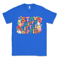 True Royal stay trippy little hippie Classic Tee - MaliasSmallBusiness
