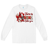White there is gnome one like you Long Sleeve Tee - NancyCooperArtShop