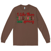 Chestnut i like them real thick and sprucy Long Sleeve Tee - MaliasSmallBusiness