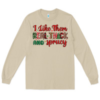 Mushroom i like them real thick and sprucy Long Sleeve Tee - MaliasSmallBusiness