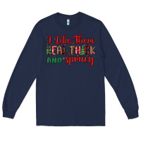 Navy i like them real thick and sprucy Long Sleeve Tee - MaliasSmallBusiness