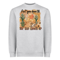 Ain T Going Down Til The Sun Comes Up Heavyweight Sweatshirt | Teevron