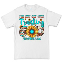 White i m just out here trusting god proverbs 3 56 Premium Tee - JahusDesignShop