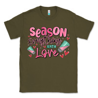 Army Green season everything with love Classic Tee - MaliasSmallBusiness