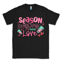 Black season everything with love Classic Tee - MaliasSmallBusiness