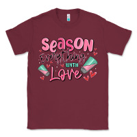 Burgundy season everything with love Classic Tee - MaliasSmallBusiness