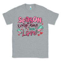 Heather Grey season everything with love Classic Tee - MaliasSmallBusiness