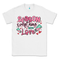 White season everything with love Classic Tee - MaliasSmallBusiness