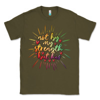 Army Green not by my strength but his Classic Tee - MaliasSmallBusiness