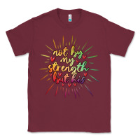 Burgundy not by my strength but his Classic Tee - MaliasSmallBusiness