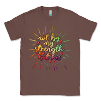 Chestnut not by my strength but his Classic Tee - MaliasSmallBusiness