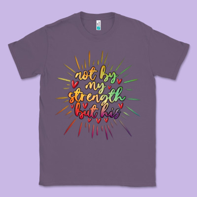Not By My Strength But His Classic Tee Designed By Maliassmallbusiness