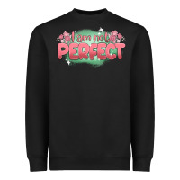 Black i am not perfect Heavyweight Sweatshirt - MaliasSmallBusiness