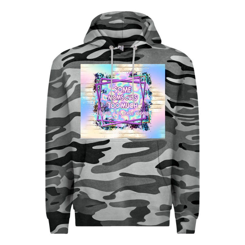 Some Moms Cuss Too Much It's Me I'm Some Moms Premium Hoodie by TumblerDesignByShophia | Teevron