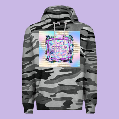 Some Moms Cuss Too Much It's Me I'm Some Moms Premium Hoodie Designed By Tumblerdesignbyshophia