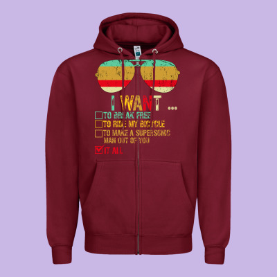 I Want To Break Free To Ride My Bicycle Want It All Zipper Hoodie Designed By Bettercallsaul