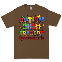 Cacao autism is not a tragedy ignorance is Premium Tee - JahusDesignShop