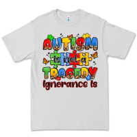 Dove Grey autism is not a tragedy ignorance is Premium Tee - JahusDesignShop