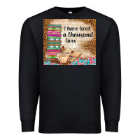 Black i have lived a thousand lives Premium Sweatshirt - TumblerDesignByShophia