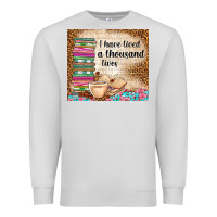 Dove Grey i have lived a thousand lives Premium Sweatshirt - TumblerDesignByShophia