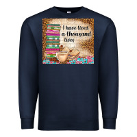 Navy i have lived a thousand lives Premium Sweatshirt - TumblerDesignByShophia