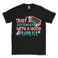 Black just a good mom with a hood playlist Classic Tee - MaliasSmallBusiness