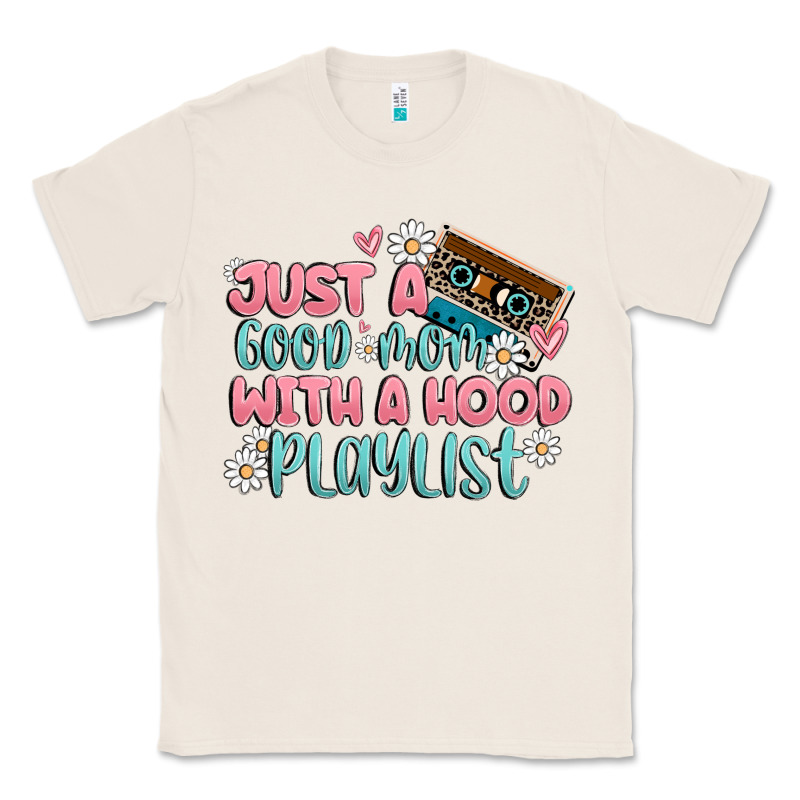 Just A Good Mom With A Hood Playlist Classic Tee by MaliasSmallBusiness | Teevron